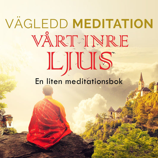 Vägledd Meditationsbok - Vårt Inre Ljus – Ljudbok