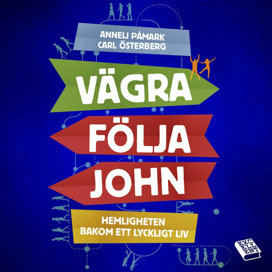 Vägra följa John : hemligheten bakom ett lyckligt liv – Ljudbok