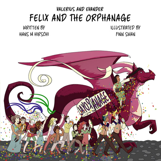 Valerius and Evander – Felix and the Orphanage – E-bok