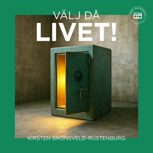 Välj då livet! Min resa från trauma till återhämtning – Ljudbok