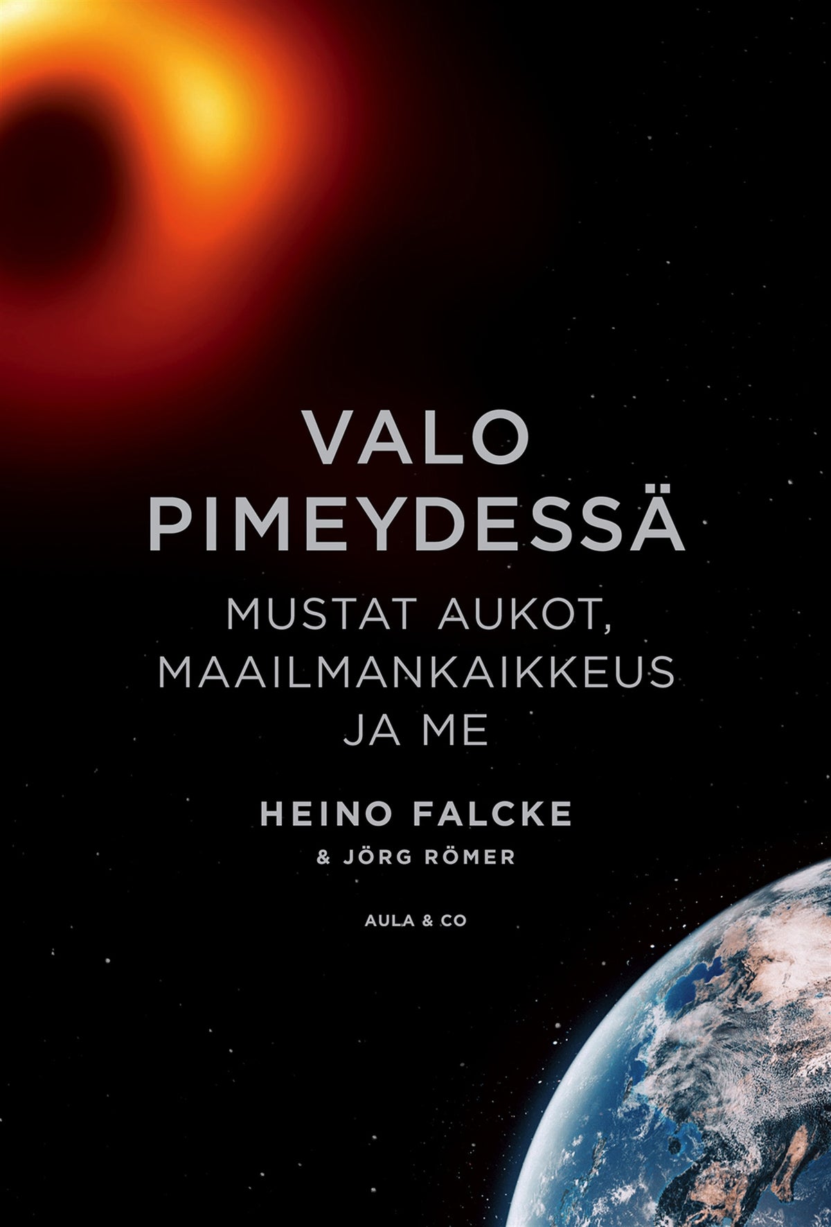 Valo pimeydessä – Mustat aukot, maailmankaikkeus ja me – E-bok