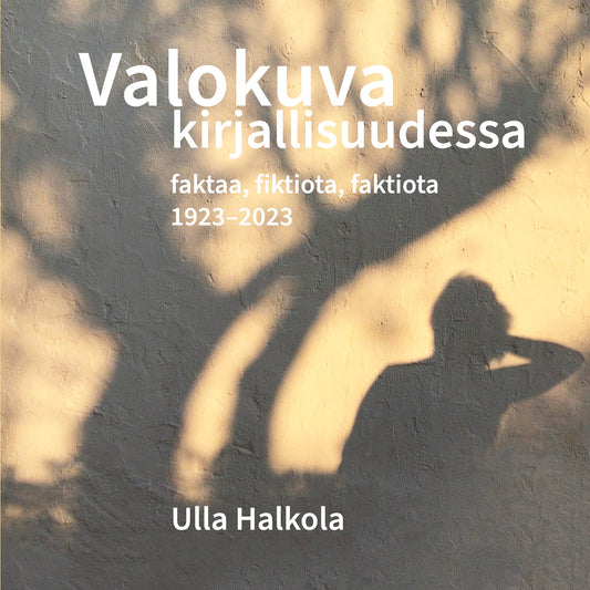 Valokuva kirjallisuudessa: Faktaa, fiktiota, faktiota – E-bok