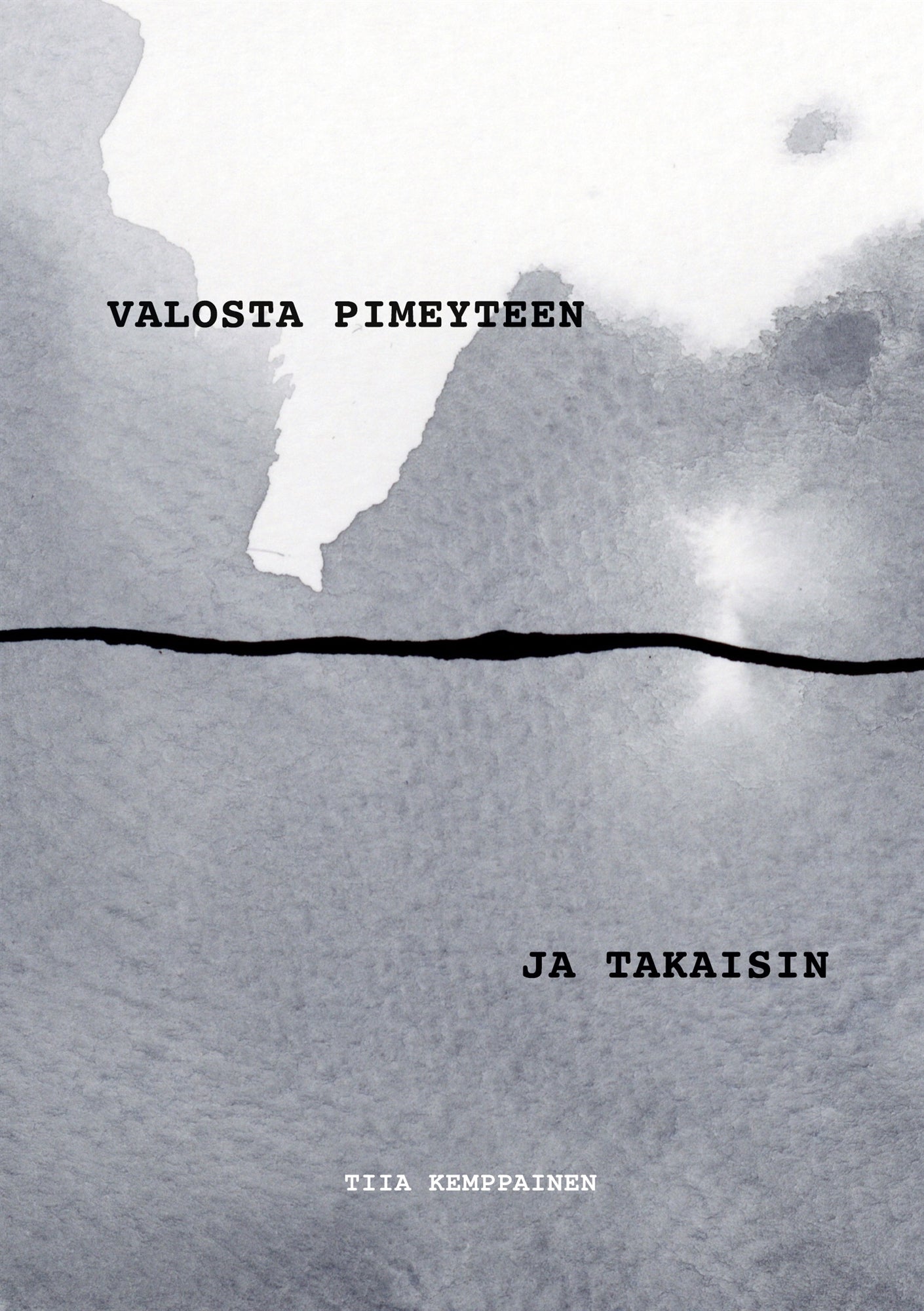 Valosta pimeyteen ja takaisin: Runokokoelma – E-bok