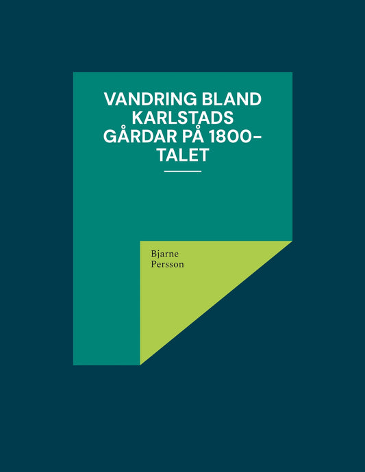 Vandring bland Karlstads gårdar på 1800-talet – E-bok