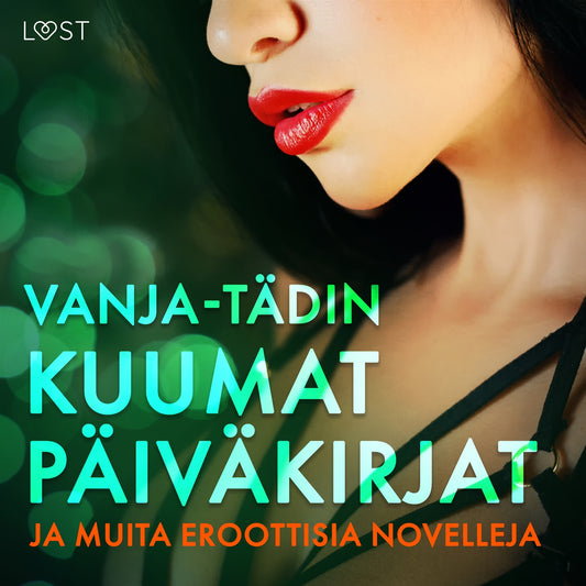 Vanja-tädin kuumat päiväkirjat ja muita eroottisia novelleja – Ljudbok