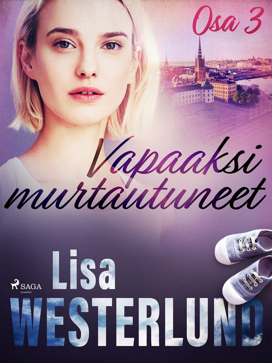 Vapaaksi murtautuneet - Osa 3 – E-bok