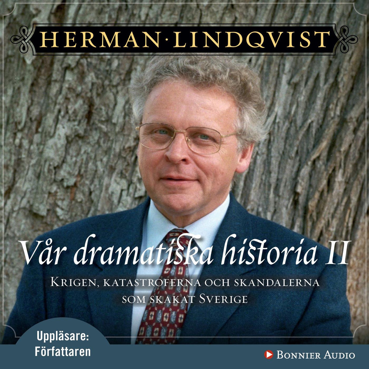 Vår dramatiska historia 1600-1743 : Krigen, katastroferna och skandalerna som skakat Sverige – Ljudbok