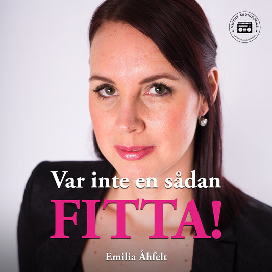 Var inte en sådan fitta! – Ljudbok
