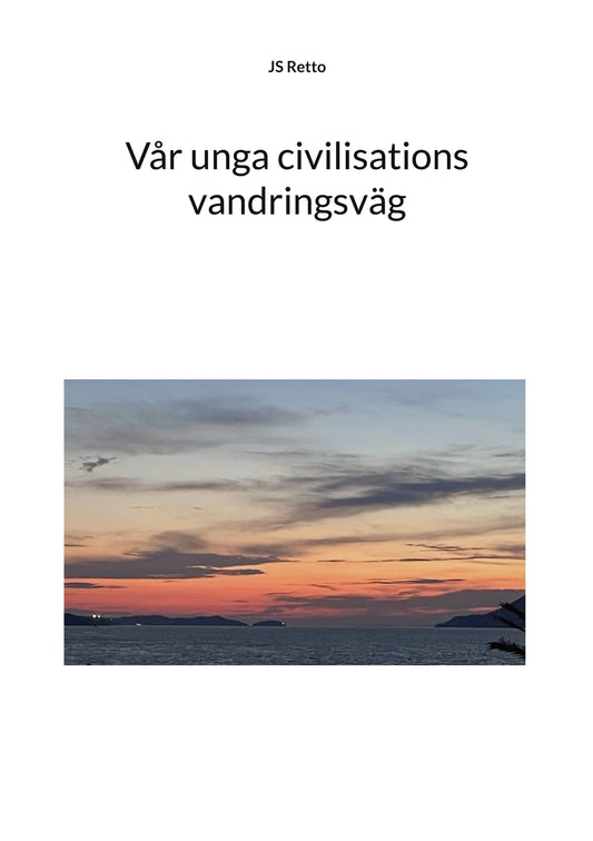 Vår unga civilisations vandringsväg – E-bok