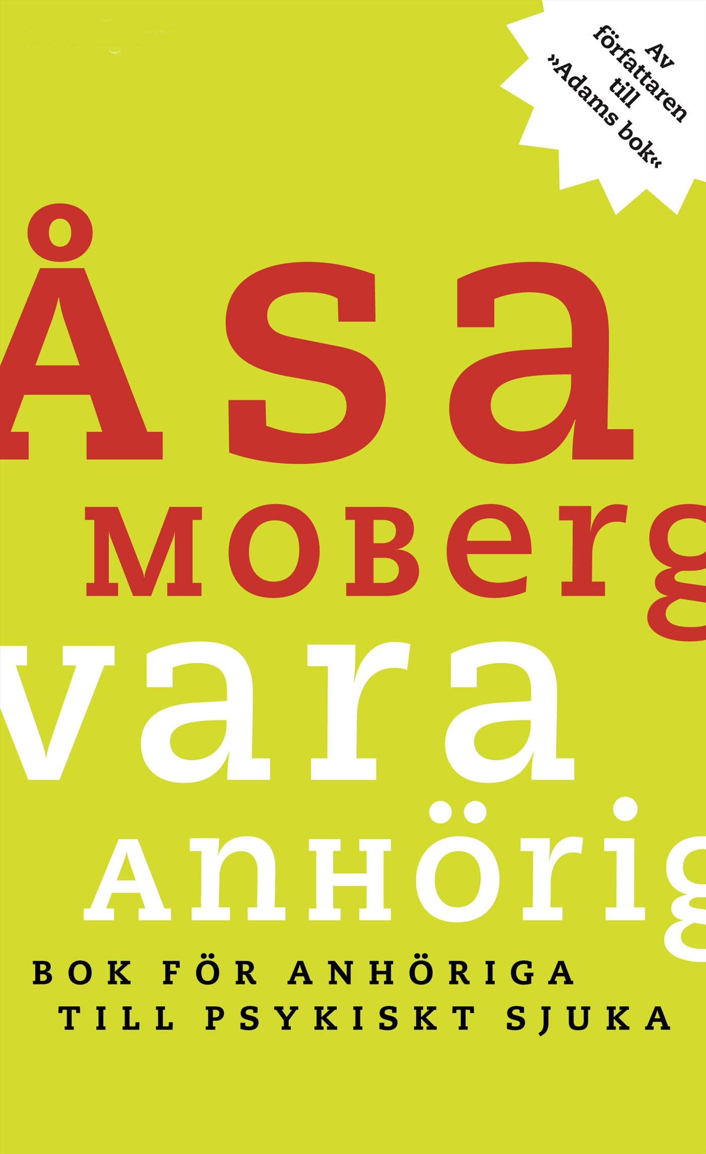 Vara anhörig : Bok för anhöriga till psykiskt sjuka – E-bok