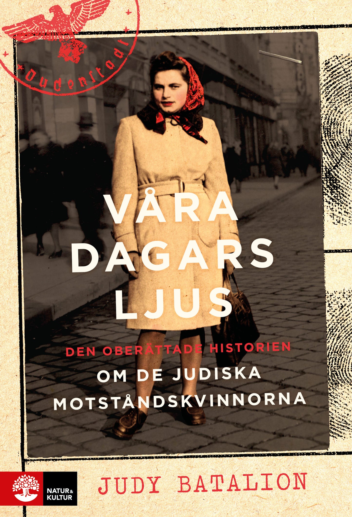 Våra dagars ljus : den oberättade historien om de judiska motståndskvinnorna som stred mot nazismen – E-bok