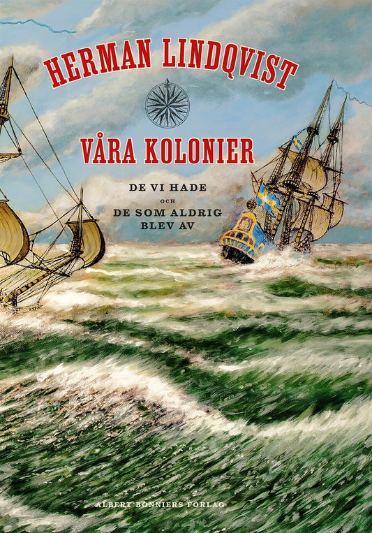 Våra kolonier : de vi hade och de som aldrig blev av – E-bok