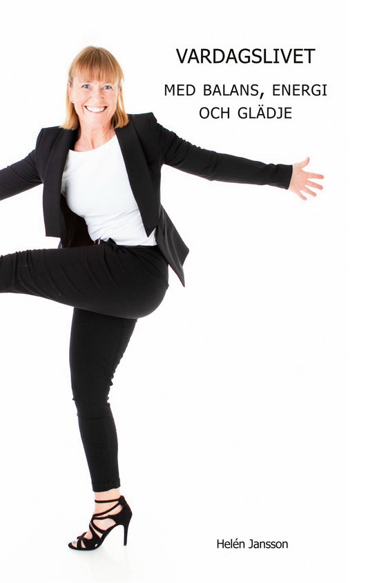 Vardagslivet med balans, energi och glädje – E-bok