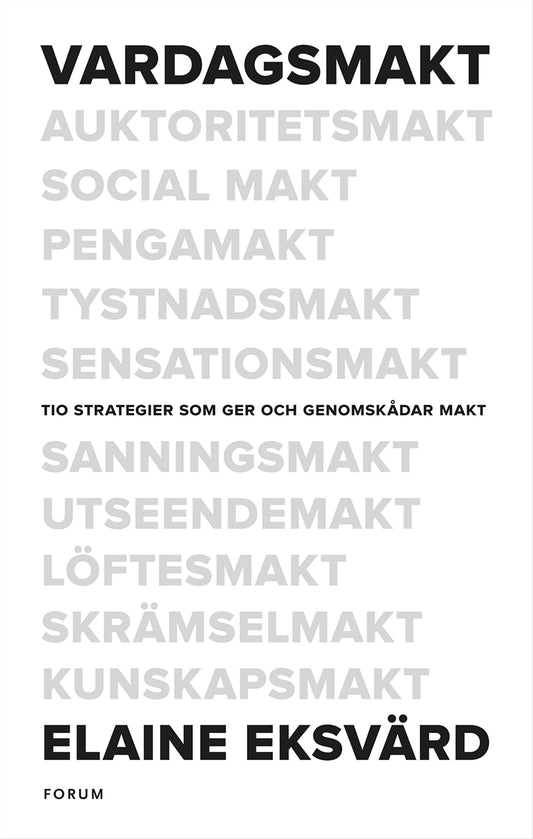 Vardagsmakt : tio strategier som ger och genomskådar makt – E-bok
