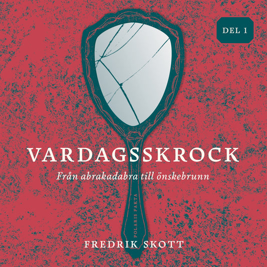 Vardagsskrock: från abrakadabra till önskebrunn, del 1 – Ljudbok