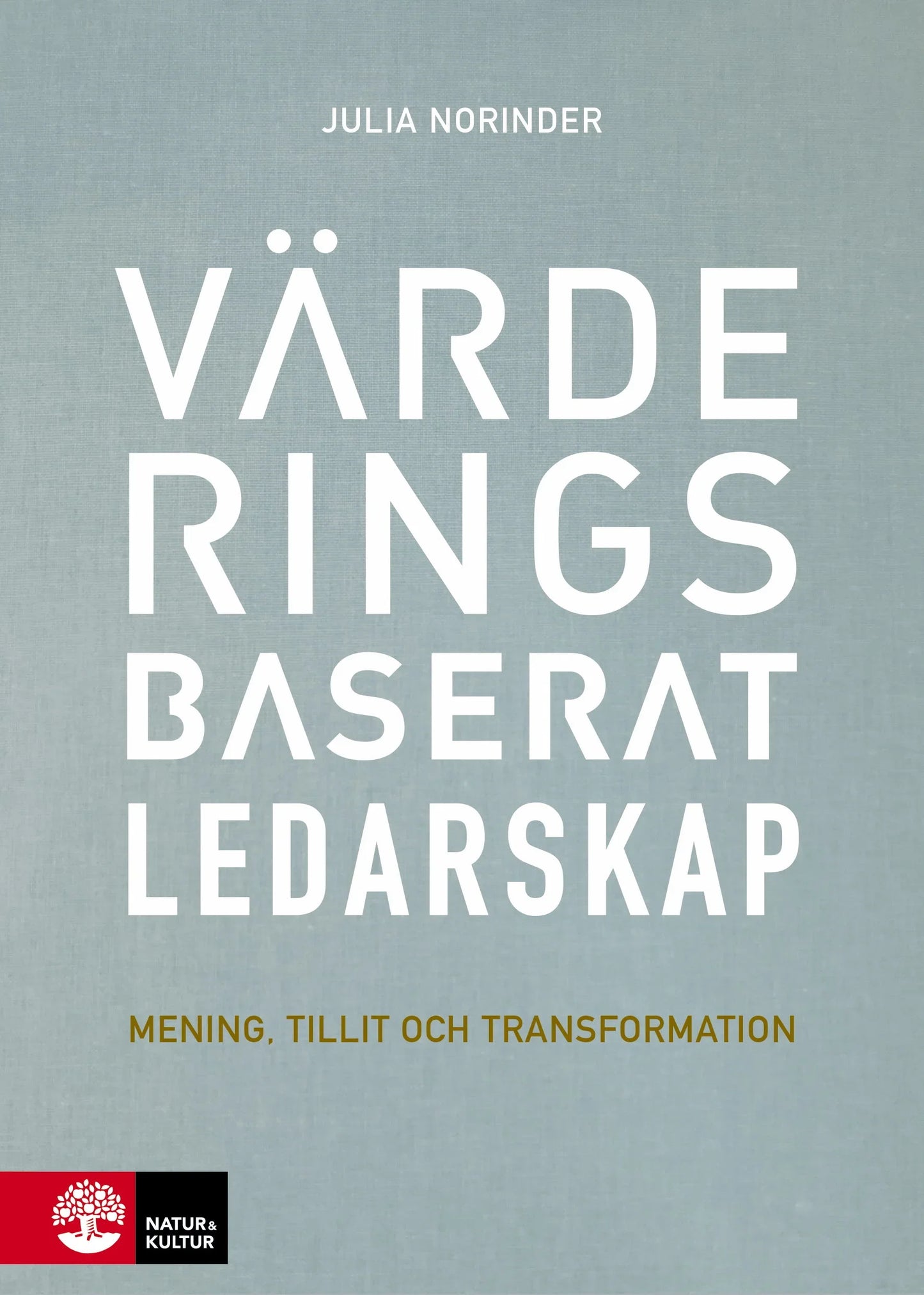 Värderingsbaserat ledarskap : mening, tillit och transformation - Digital - Laddas ner
