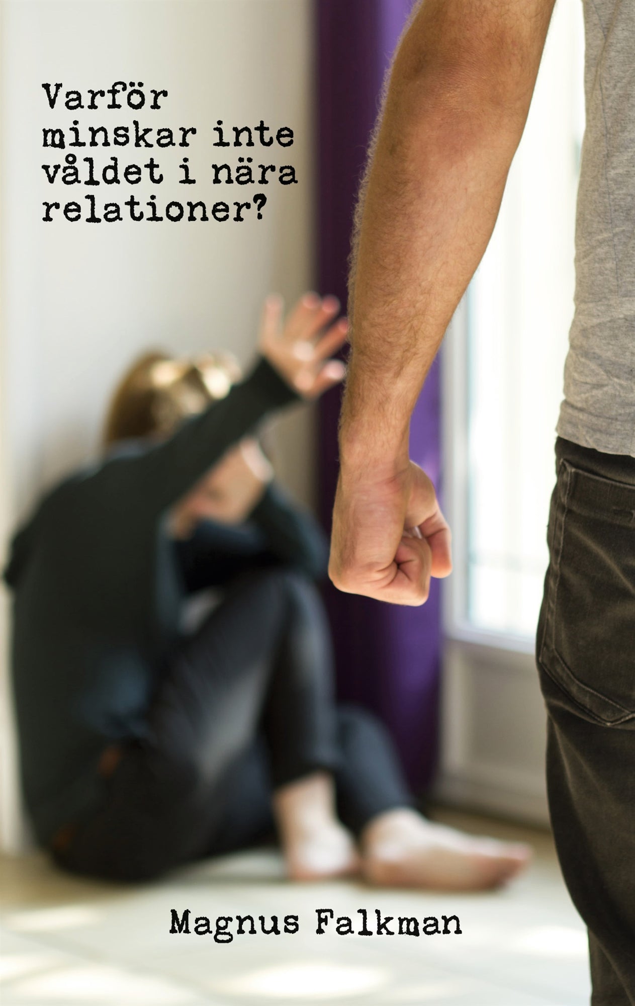 Varför minskar inte våldet i nära relationer? – E-bok