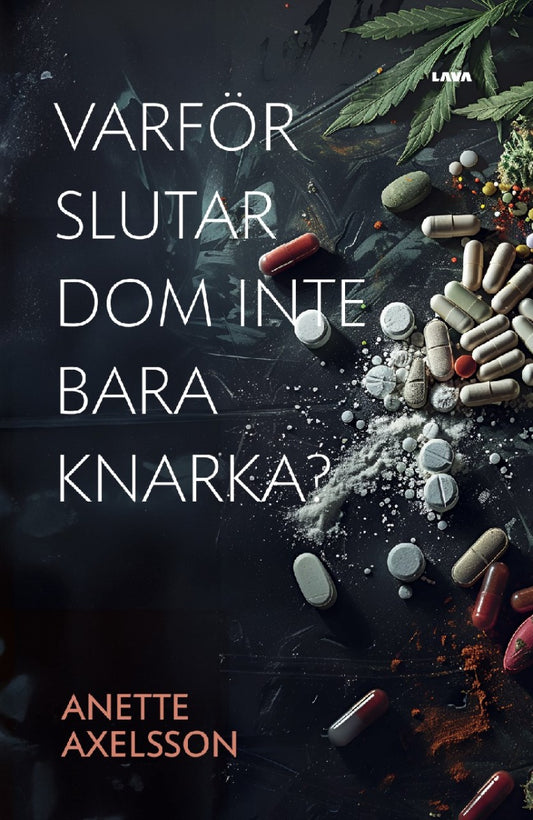 Varför slutar dom inte bara knarka? – E-bok