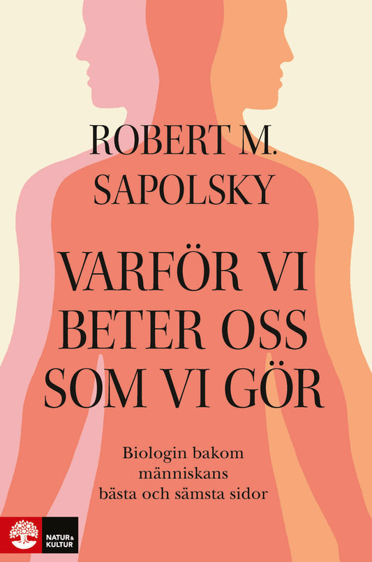 Varför vi beter oss som vi gör : biologin bakom människans bästa och sämsta – E-bok