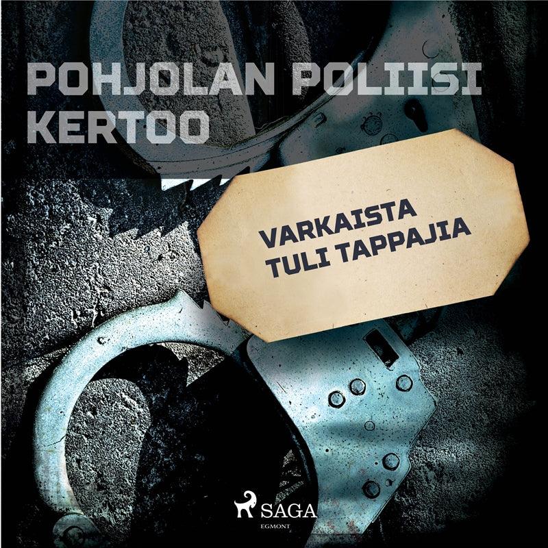 Varkaista tuli tappajia – Ljudbok