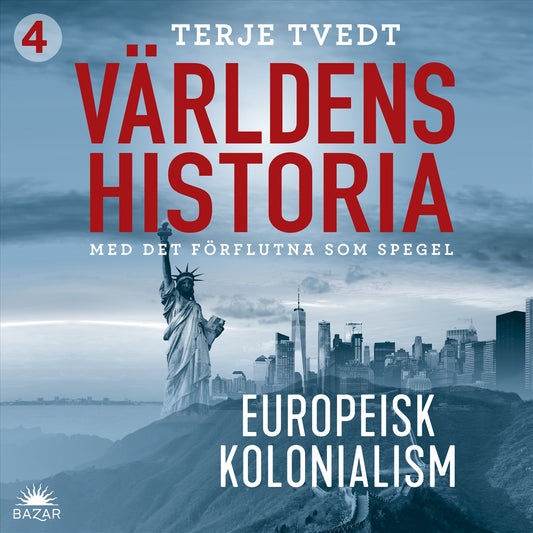 Världens historia: Del 4 – Europeisk kolonialism – Ljudbok