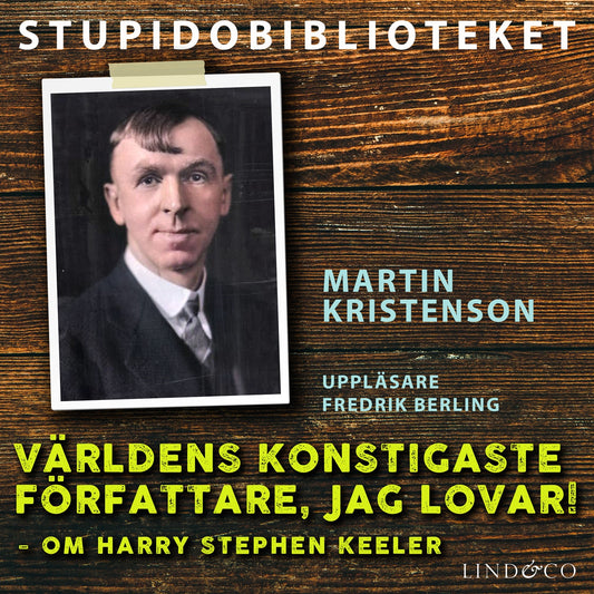 Världens konstigaste författare, jag lovar! - om Harry Stephen Keeler – Ljudbok