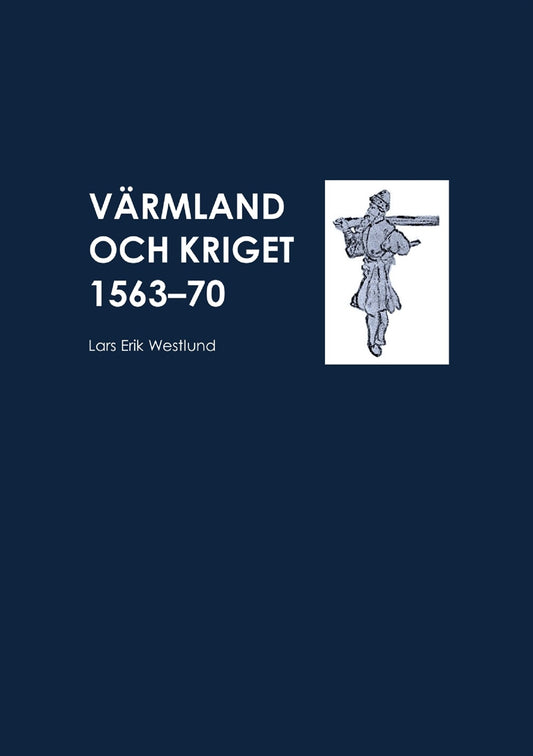 Värmland och kriget 1563-70 – E-bok