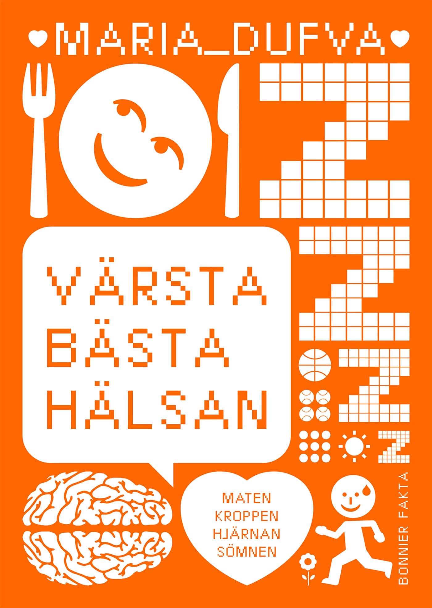 Värsta bästa hälsan : maten, kroppen, hjärnan, sömnen – E-bok
