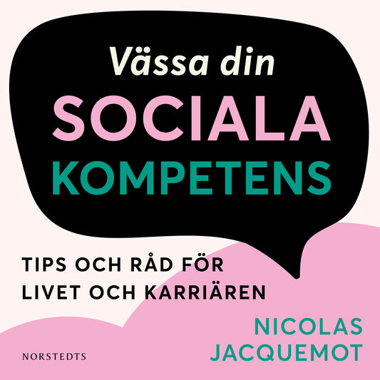 Vässa din sociala kompetens : tips och råd för livet och karriären – Ljudbok