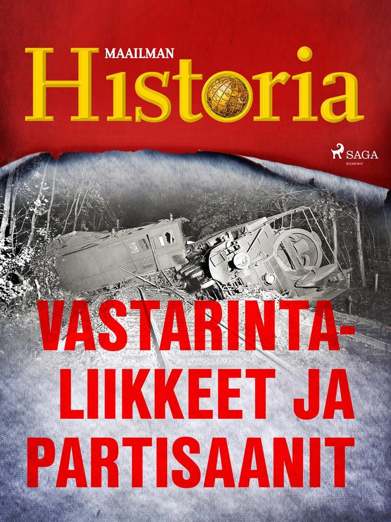 Vastarintaliikkeet ja partisaanit – E-bok