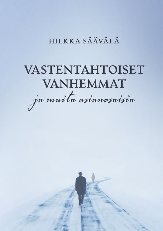 Vastentahtoiset vanhemmat: ja muita asianosaisia – E-bok