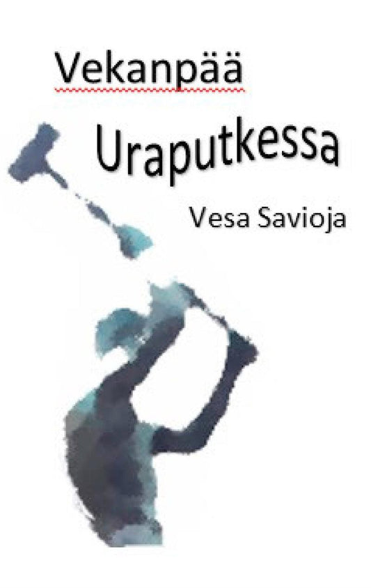 Vekanpää Uraputkessa – E-bok