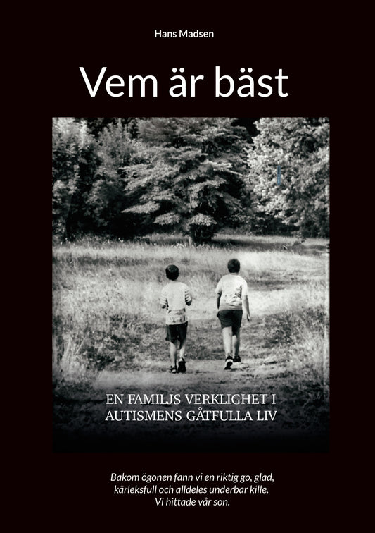 Vem är bäst: En familjs verklighet i Autismens gåtfulla liv – E-bok