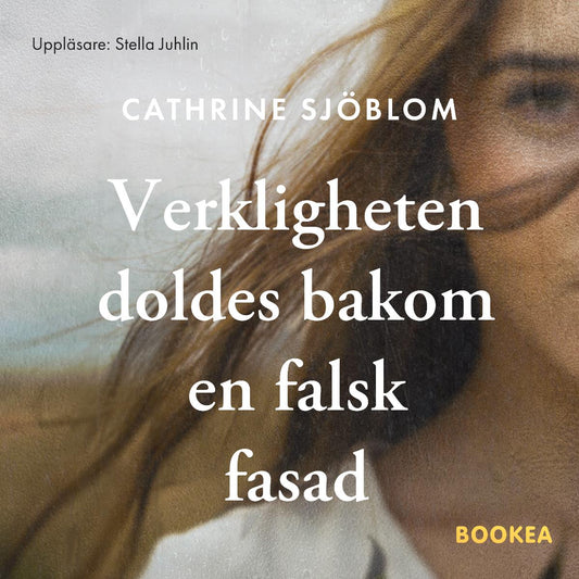 Verkligheten doldes bakom en falsk fasad – Ljudbok
