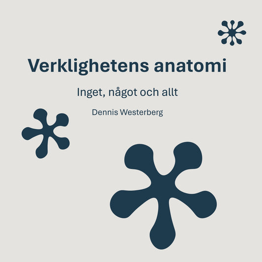 Verklighetens anatomi: Inget, något och allt – E-bok
