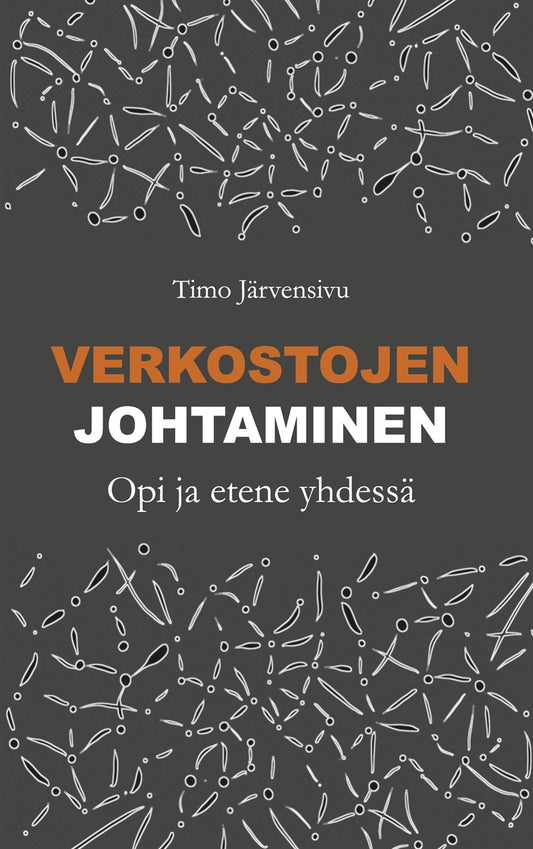 Verkostojen johtaminen: Opi ja etene yhdessä – E-bok