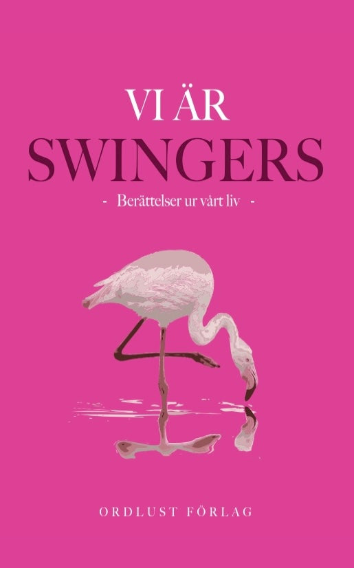 Vi är swingers: berättelser ur vårt liv – E-bok