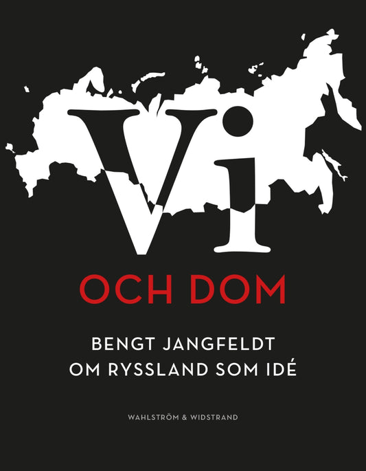 Vi och dom : Bengt Jangfeldt om Ryssland som idé – E-bok