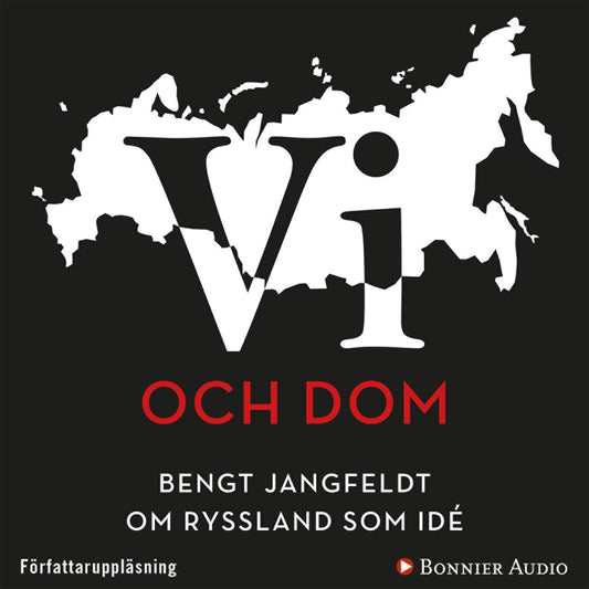 Vi och dom : Bengt Jangfeldt om Ryssland som idé – Ljudbok