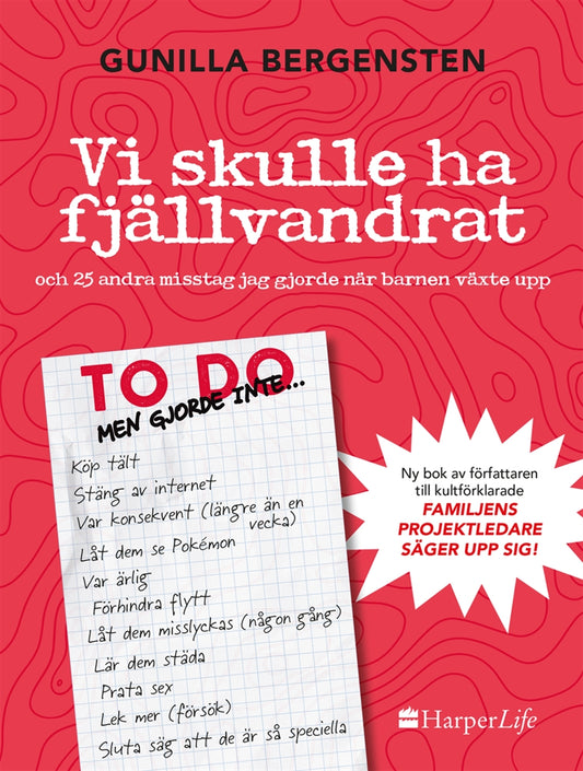 Vi skulle ha fjällvandrat: och 25 andra misstag jag gjorde när barnen växte upp – E-bok
