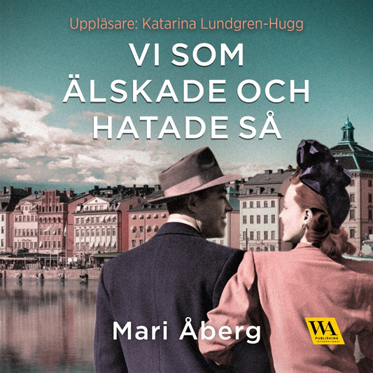 Vi som älskade och hatade så – Ljudbok