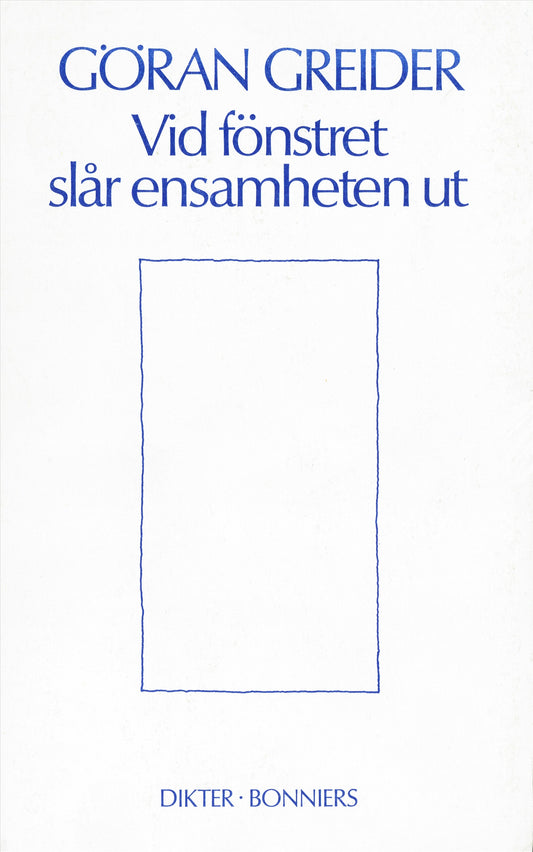 Vid fönstret slår ensamheten ut : dikter – E-bok