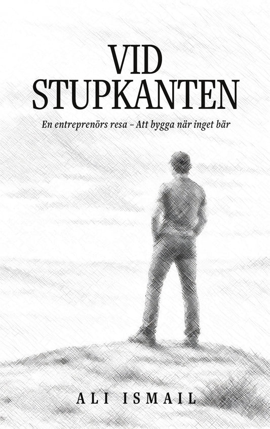 Vid stupkanten: En entreprenörs resa - Att bygga när inget bär – E-bok