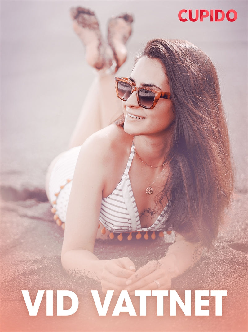 Vid vattnet - erotiska noveller – E-bok