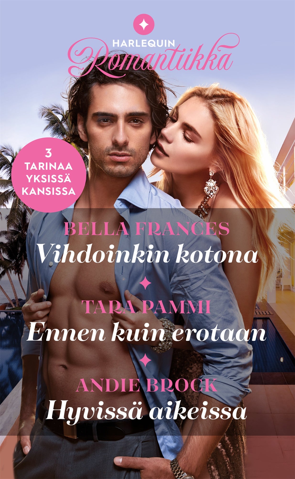 Vihdoinkin kotona / Ennen kuin erotaan / Hyvissä aikeissa – E-bok