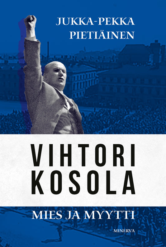 Vihtori Kosola - mies ja myytti – E-bok