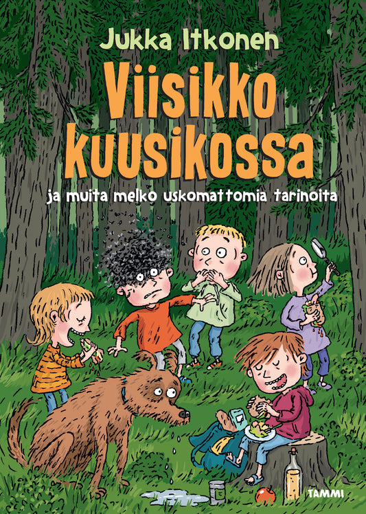 Viisikko kuusikossa ja muita melko uskomattomia tarinoita – E-bok