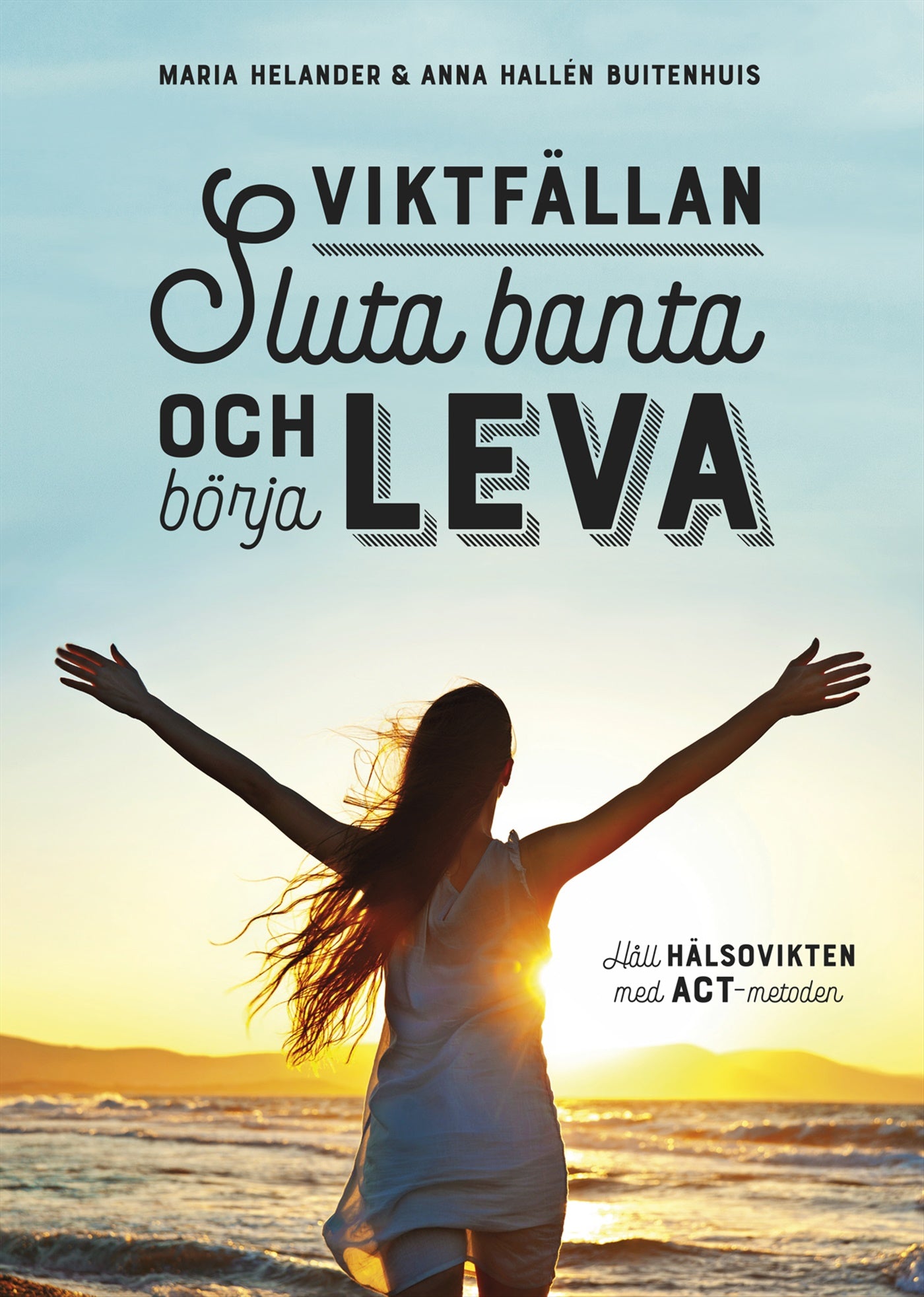 Viktfällan : sluta banta och börja leva – E-bok