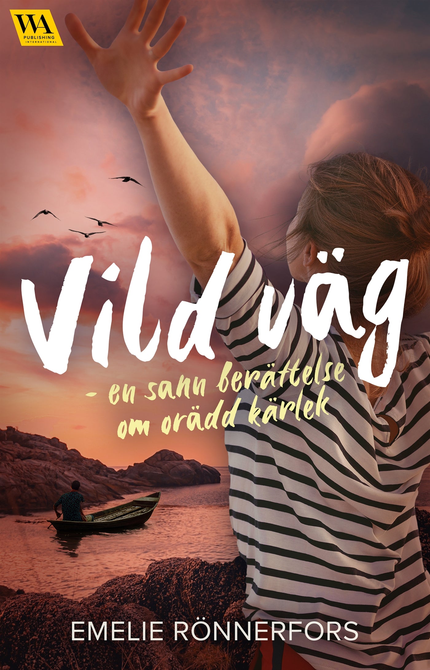 Vild väg – en sann berättelse om orädd kärlek – E-bok