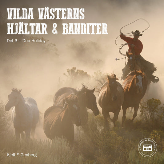 Vilda Västerns hjältar och banditer: del 3 – Ljudbok